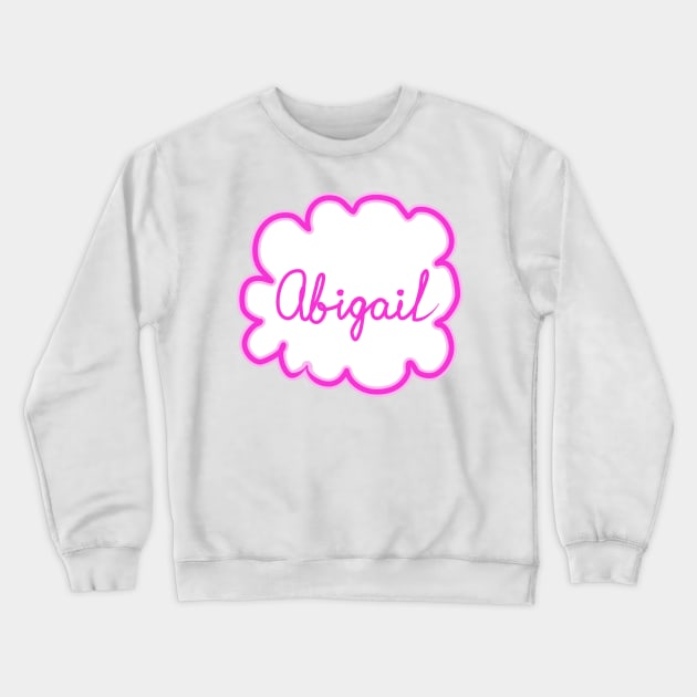 Abigail. Female name. Crewneck Sweatshirt by grafinya